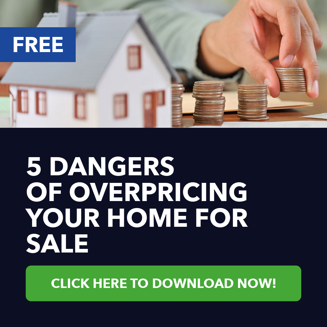 5 Dangers Of Overpricing Your Home for Sale